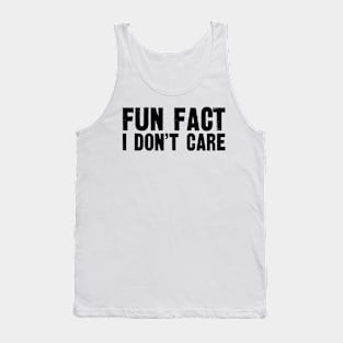 "Fun Fact I Don't Care" Sassy Statement Tee Tank Top